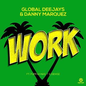 GLOBAL DEEJAYS & DANNY MARQUES FT. PUPPAH NAS-T - WORK